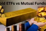 Gold ETF vs Mutual Funds
